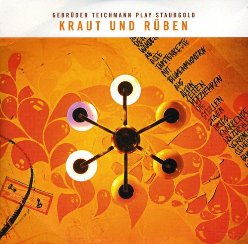 the album cover for Gebruder Teichmann - Kraut Und Ruben: Gebruder Teichmann Play Staubgold