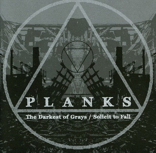the album cover for Planks - The Darkest Of Grays/Solicit To Fall