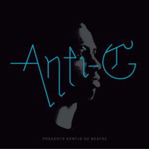 the album cover for Anti-G - Presents Kentje'sz Beatsz