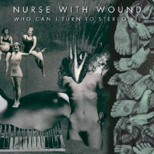 the album cover for Nurse With Wound - Who Can I Turn to Stereo