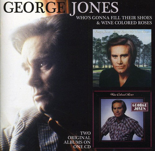 the album cover for George Jones - Who's Gonna Fill Their Shoes/Wine Colored Roses [Import]