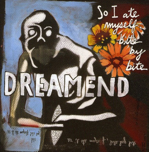 the album cover for Dreamend - So I Ate Myself, Bite By Bite