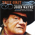 the album cover for True Grit: Music From Classic John Wayne / Various - Music From The Classic Films O