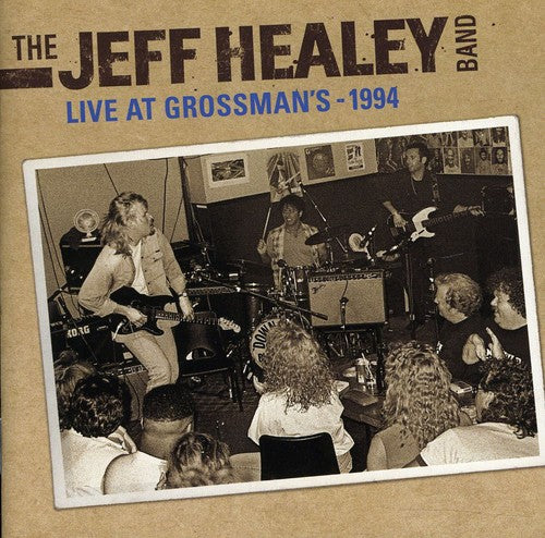 the album cover for Jeff Healey Band - Live At Grossman's - 1994