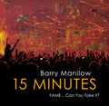 the album cover for Barry Manilow - 15 Minutes