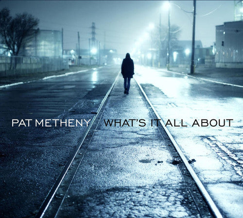 the album cover for Pat Metheny - What's It All About