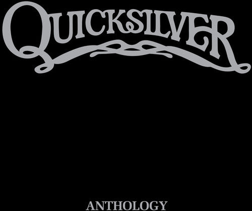 the album cover for Quicksilver Messenger Service - Quicksilver Anthology [Limited Edition] [180 Gram]