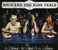 the album cover for Big D and The Kids Table - For The Damned, The Dumb and The Delirious