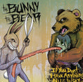 the album cover for The Bunny The Bear - If You Dont Have Anything Nice to Say