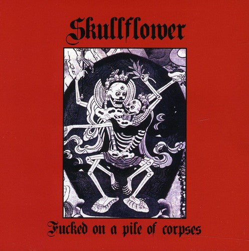 the album cover for Skullflower - Fucked on a Pile of Corpses