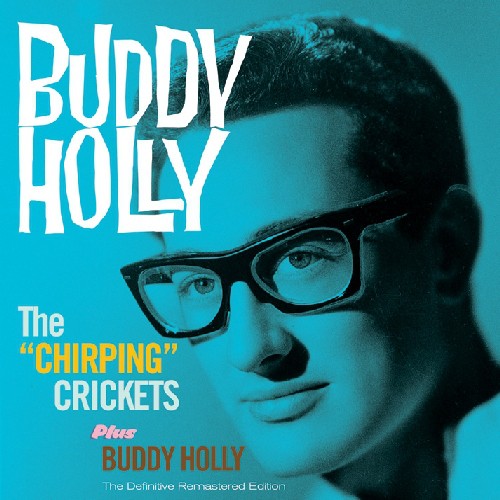 the album cover for Buddy Holly & The Crickets - Chirping Crickets/Buddy Holly [Import]