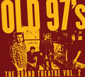 the album cover for Old 97's - The Grand Theatre, Vol. 2