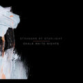 the album cover for Stranger By Starlight - Chalk White Nights