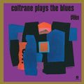 the album cover for John Coltrane - Coltrane Plays The Blues [Import]