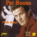 the album cover for Pat Boone - I'll Be Home:Singles As & Bs 1953-60 [Import]