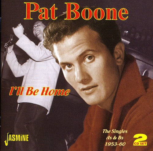 the album cover for Pat Boone - I'll Be Home:Singles As & Bs 1953-60 [Import]