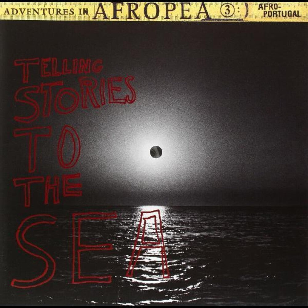 the album cover for Adventures in Afropea 3: Telling Stories to the SE - Adventures in Afropea 3: Telling Stories to the Sea