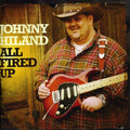 the album cover for Johnny Hiland - All Fired Up