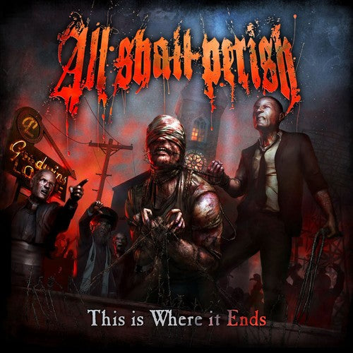 the album cover for All Shall Perish - This Is Where It Ends
