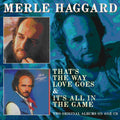 the album cover for Merle Haggard - That's The Way Love Goes/It's All In The Game [Import]