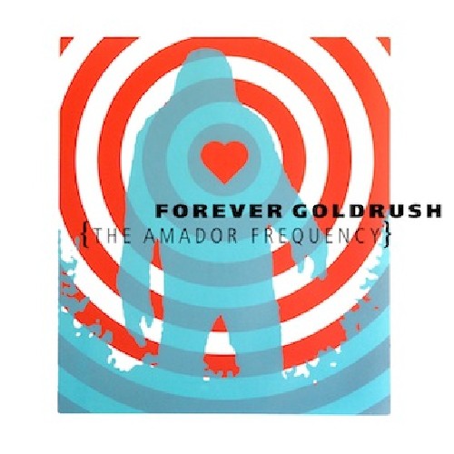 the album cover for Forever Goldrush - Amador Frequency