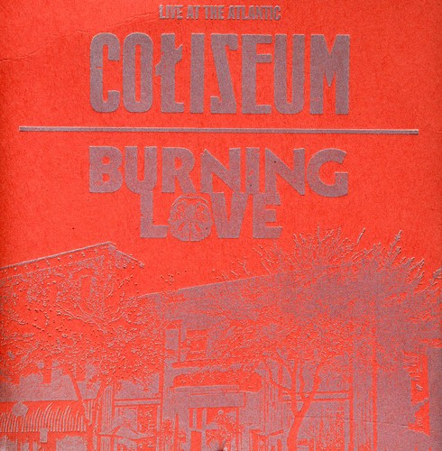 the album cover for Coliseum/Burning Love - Live at the Atlantic