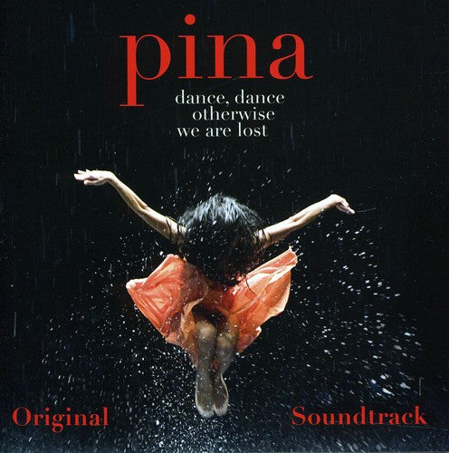 the album cover for Pina [Movie] - Pina (Score) (Original Soundtrack)