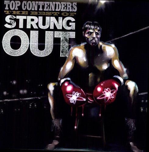 the album cover for Strung Out - Top Contenders: The Best Of Strung Out