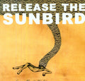 the album cover for Release The Sunbird - Come Back to Us