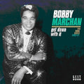 the album cover for Bobby Marchan - Get Down With It: Soul Sides 1963-67 [Import]