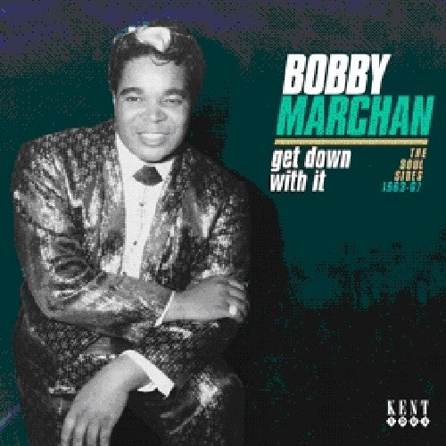 the album cover for Bobby Marchan - Get Down With It: Soul Sides 1963-67 [Import]