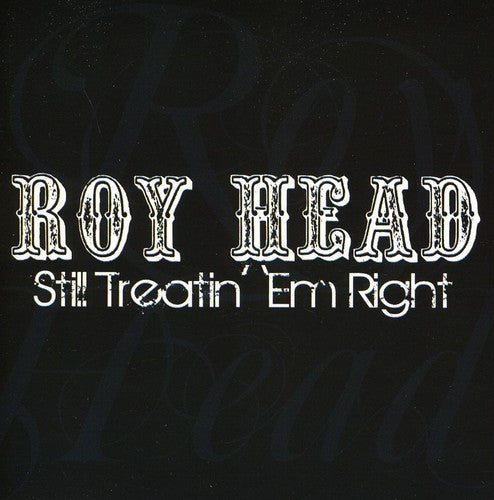 the album cover for Roy Head - Still Treatin Em Right