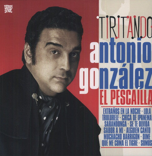 the album cover for Antonio Gonzalez El Pescailla - Tiritando