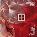 the album cover for Caroline Rose - I Will Not Be Afraid