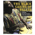 the album cover for Black Caribs Of Belize - Garifuna: Ancestral Travellers Of The Caribbean [Import]