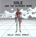 the album cover for Sole & The Skyrider Band - Hello Cruel World