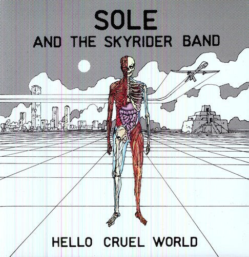 the album cover for Sole & The Skyrider Band - Hello Cruel World
