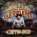 the album cover for Kevin Fowler - Chippin' Away