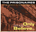 the album cover for Prisonaires - Only Believe...Unissued and Rare Nashville Vocal Group Recordings [Import]