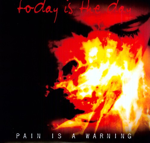 the album cover for Today Is The Day - Pain Is a Warning