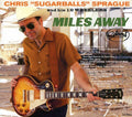 the album cover for Chris "Sugarballs" Sprague - Miles Away