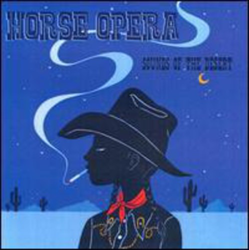 the album cover for Horse Opera - Sounds of the Desert