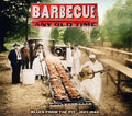 the album cover for Barbecue Any Old Time-Blues From The Pit 1927-1942 - Barbecue Any Old Time: Blues From The Pit 1927-1942