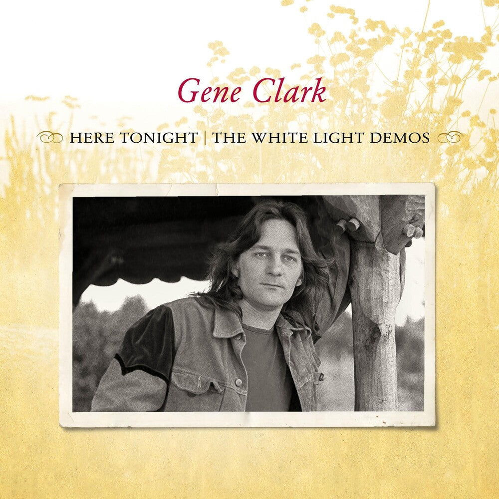 the album cover for Gene Clark - Here Tonight: The White Light Demos