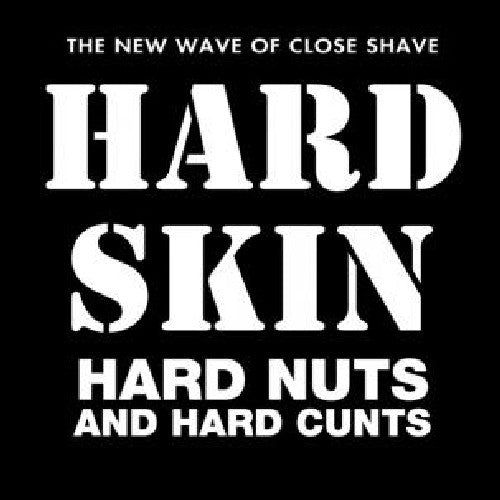 the album cover for Hard Skin - Hard Nuts and Hard Cunts