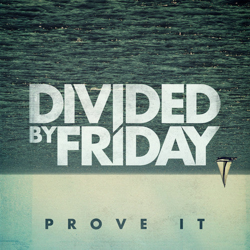 the album cover for Divided By Friday - Prove It