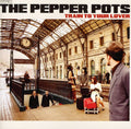 the album cover for Pepper Pots - Train to Your Lover