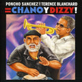 the album cover for Poncho Sanchez & Terence Blanchard - Poncho Sanchez & Terence Blanchard: Chano and Dizzy