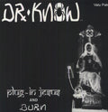 the album cover for Dr. Know - Plug In Jesus / Burn [Colored Vinyl]