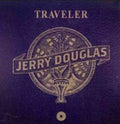 the album cover for Jerry Douglas - Traveler